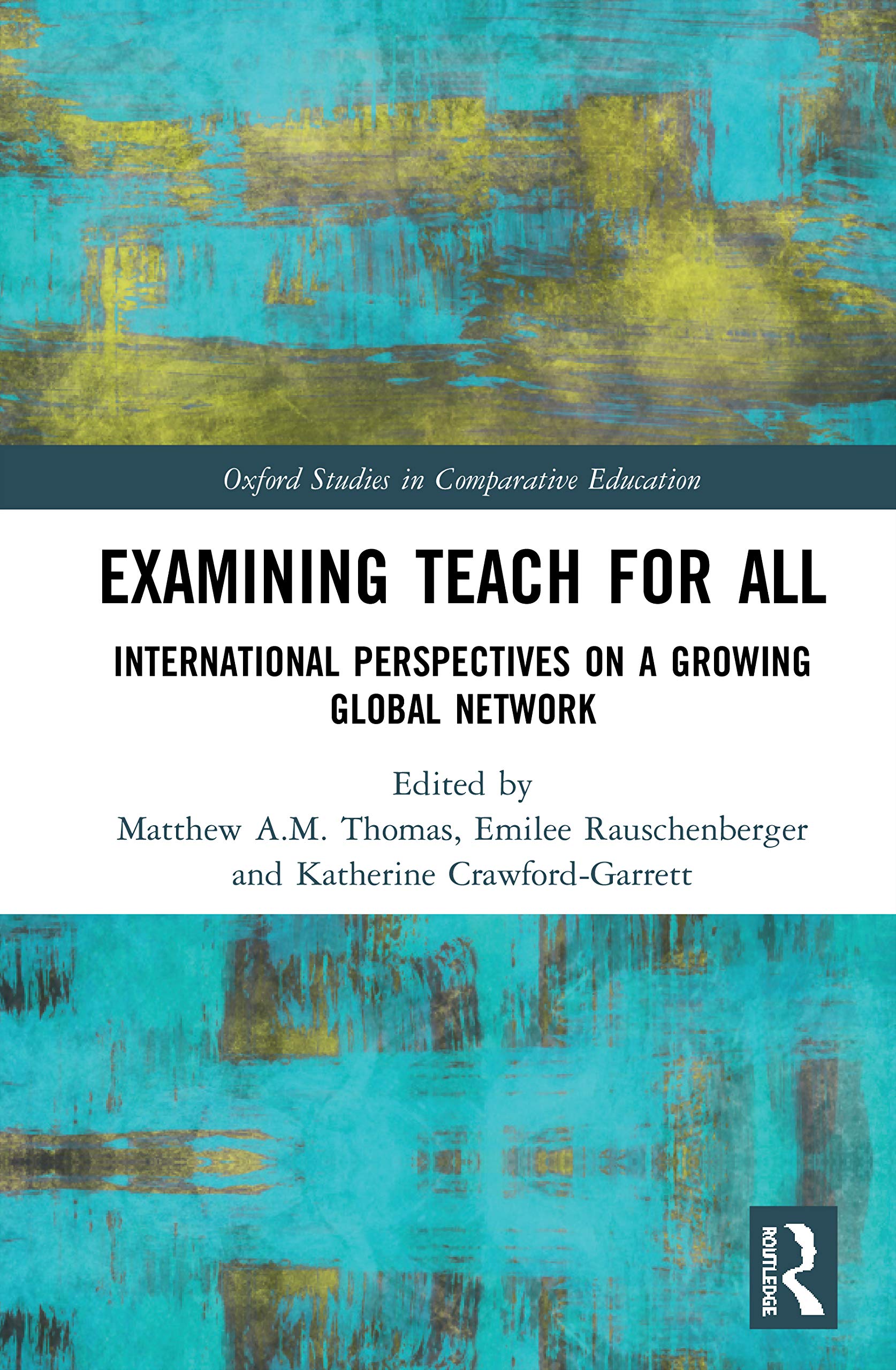Examining¿Teach For All: International Perspectives on a Growing Global Network (Oxford Studies in Comparative Education)