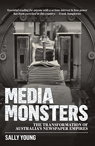 Media Monsters: The Transformation of Australia's Newspaper Empires