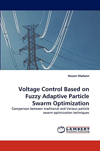 Voltage Control Based on Fuzzy Adaptive Particle Swarm Optimization: Comparison between traditional and Various particle swarm optimization techniques