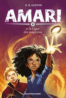 Amari. Vol. 2. Amari et la Ligue des magiciens