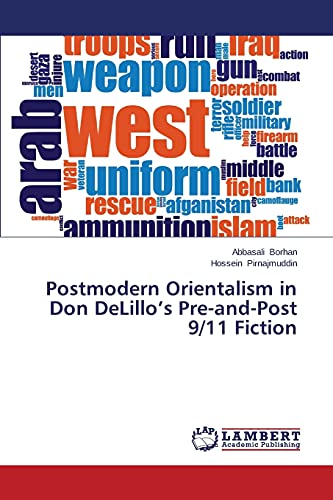Postmodern Orientalism in Don DeLillo’s Pre-and-Post 9/11 Fiction
