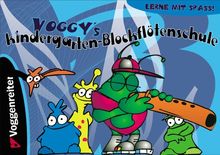 Voggy's Blockflötenschule Für Sopran-Blockflöte in C Lerne mit Spaß! Mit Übungtipps und Noten der beliebtesten Kinderlieder 