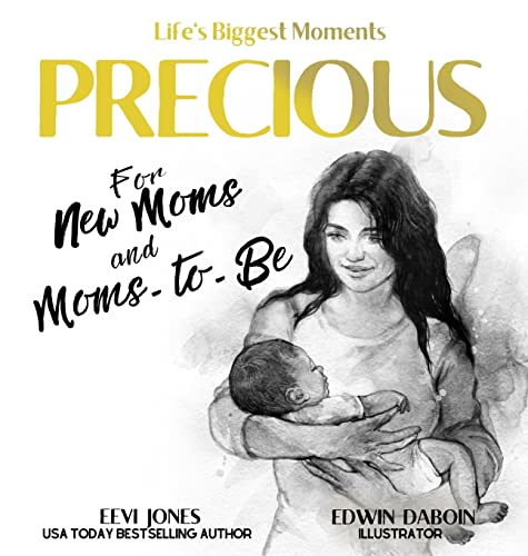 Precious: For New Moms And Moms To Be (Life's Biggest Moments)