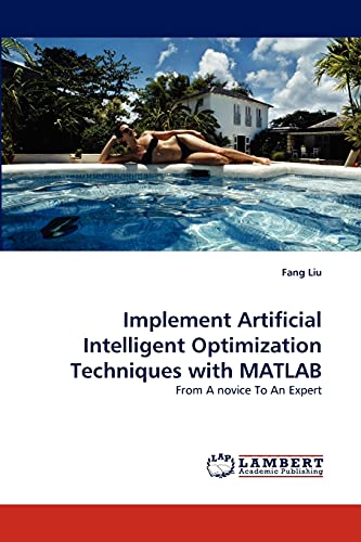 Implement Artificial Intelligent Optimization Techniques with MATLAB: From A novice To An Expert