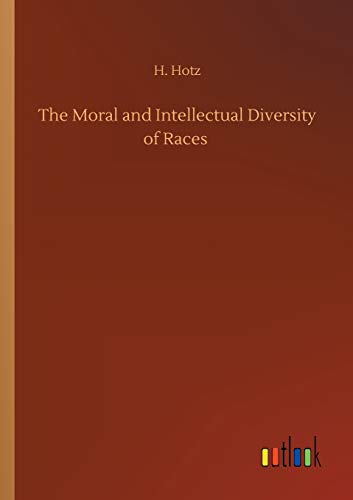 The Moral and Intellectual Diversity of Races