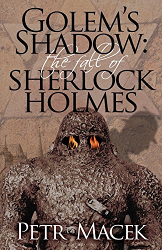 Golem's Shadow: The Fall of Sherlock Holmes