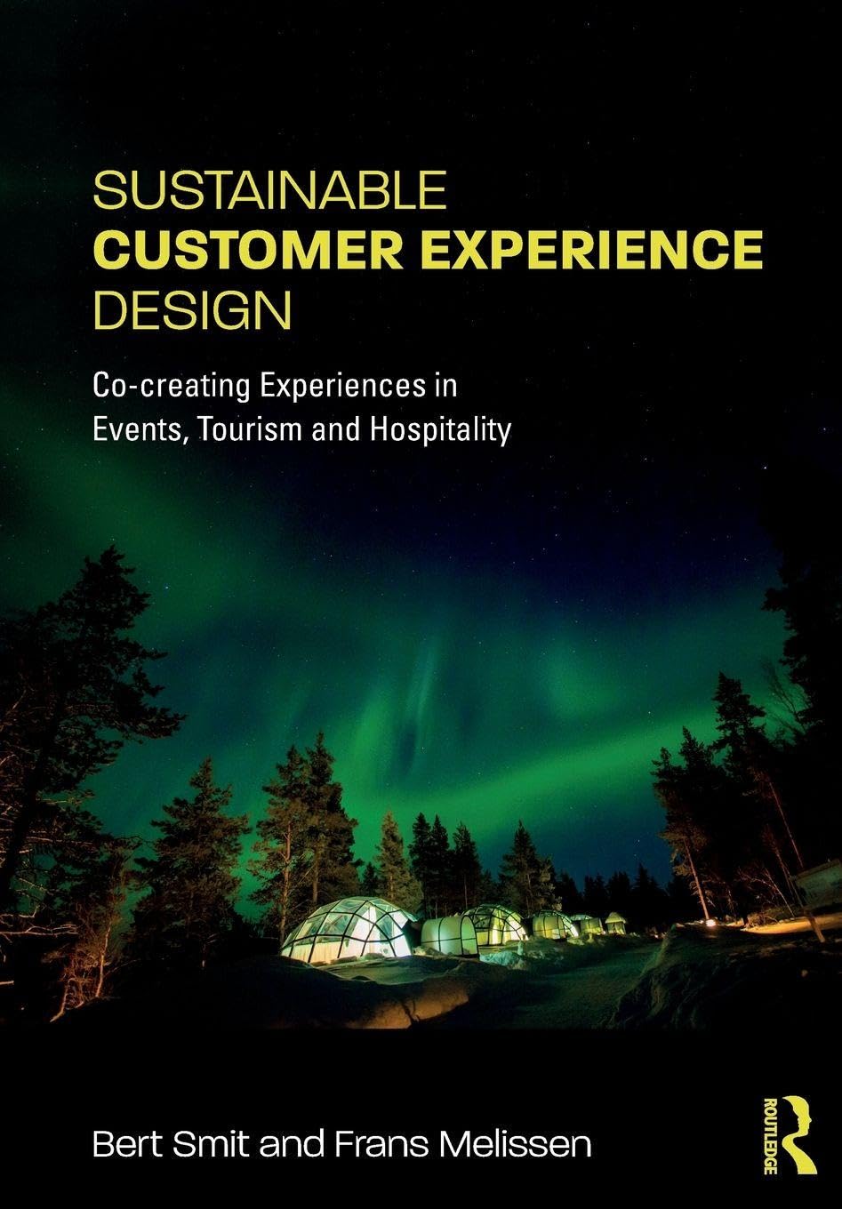 Bert Smit Sustainable Customer Experience Design, Co-creating Experiences In Events, Tourism And Hospitality