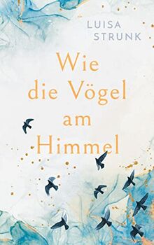 Wie die Vögel am Himmel