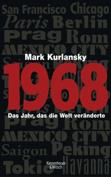 1968: Biografie eines Jahres: Das Jahr, das die Welt veränderte