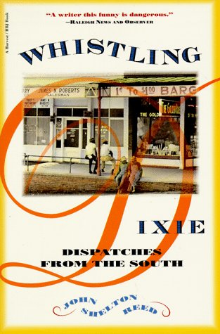 Whistling Dixie: Dispatches from the South