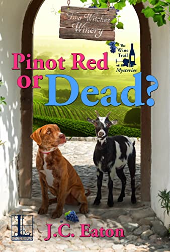 Pinot Red or Dead? (The Wine Trail Mysteries, Band 3)