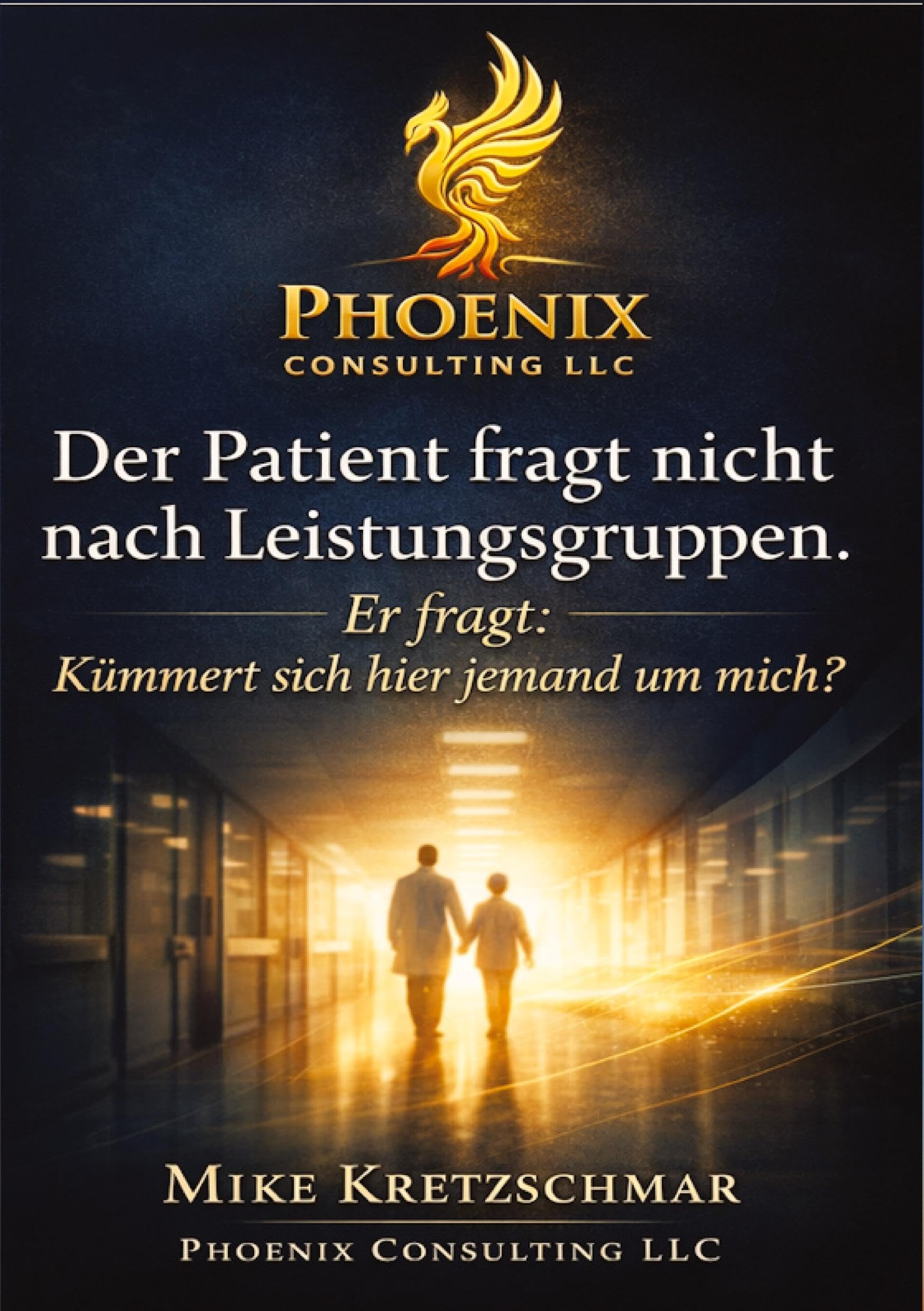 Der Patient fragt nicht nach Leistungsgruppen.: Er fragt: Kümmert sich hier jemand um mich?