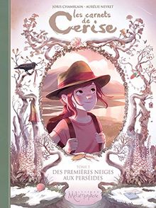 Les carnets de Cerise. Vol. 5. Des premières neiges aux Perséides