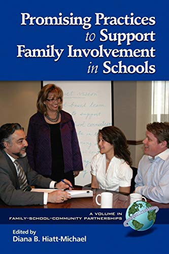 Promising Practices to Support Family Involvement in Schools (Family School Community Partnership Issues)