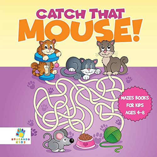 Catch That Mouse! Mazes Books for Kids Ages 4-8