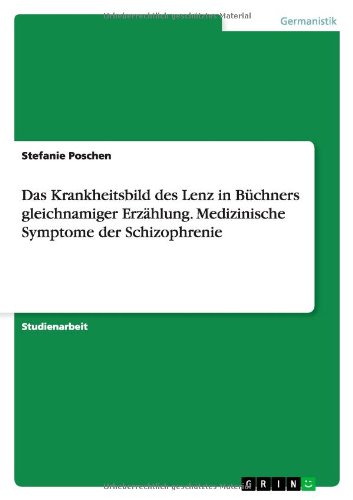 Das Krankheitsbild des Lenz in Büchners gleichnamiger Erzählung. Medizinische Symptome der Schizophrenie