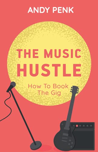 The Music Hustle: How to Book the Gig