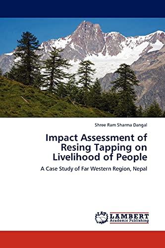 Impact Assessment of Resing Tapping on Livelihood of People: A Case Study of Far Western Region, Nepal