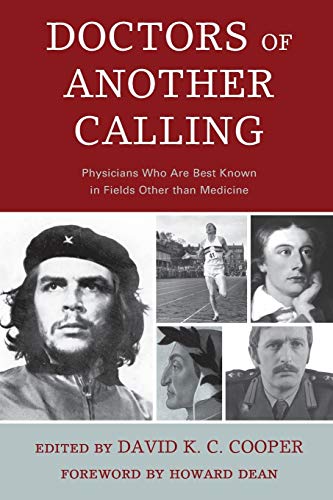 Doctors of Another Calling: Physicians Who Are Known Best in Fields Other than Medicine