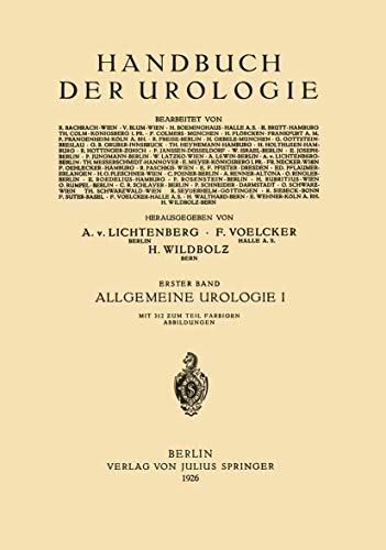 Allgemeine Urologie: Erster Teil Chirurgische Anatomie · Pathologische Physiologie · Harnuntersuchung (Handbuch der Urologie Encyclopedia of Urology Encyclopedie d'Urologie, 1, Band 1)