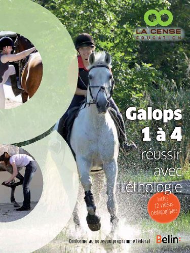 Galops 1 à 4 - Réussir Avec L'éthologie (inclus 12 Vidéos Pédagogiques)