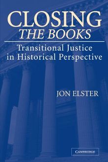 Closing the Books: Transitional Justice in Historical Perspective