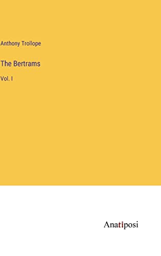 The Bertrams: Vol. I