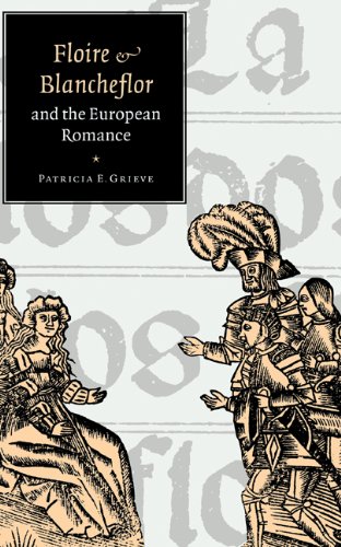 'Floire and Blancheflor' and the European Romance (Cambridge Studies in Medieval Literature, Band 32)