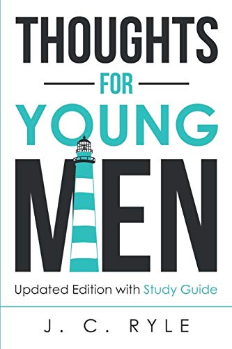 Thoughts for Young Men: Updated Edition with Study Guide (Christian Manliness, Band 1)