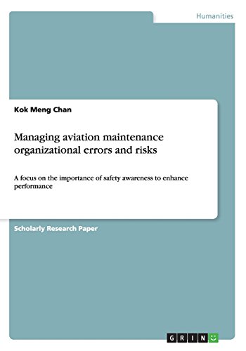 Managing aviation maintenance organizational errors and risks: A focus on the importance of safety awareness to enhance performance