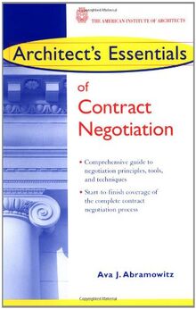 Architect's Essentials of Contract Negotiation (Architect's Essentials of Professional Practice)