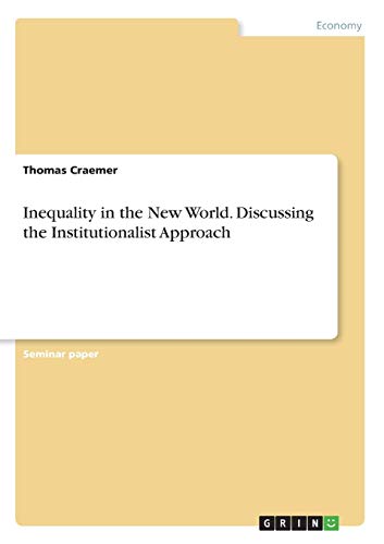 Inequality in the New World. Discussing the Institutionalist Approach