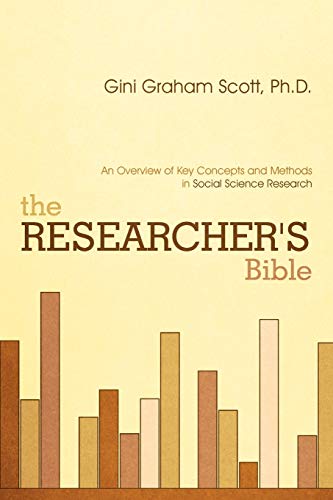The Researcher's Bible: An Overview Of Key Concepts And Methods In Social Science Research