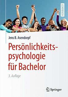 Persönlichkeitspsychologie für Bachelor (Springer-Lehrbuch)