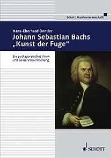 Johann Sebastian Bachs "Kunst der Fuge": Ein pythagoreisches Werk und seine Verwirklichung