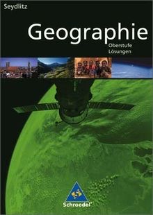 Seydlitz Geographie - Bisherige Ausgabe für die Sekundarstufe II in Berlin, Brandenburg und Mecklenburg-Vorpommern, Lösungen Oberstufe