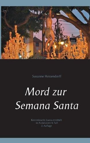 Mord zur Semana Santa: Kommissarin Juana ermittelt in Andalusien - 4. Fall (Kriminalromane aus Andalusien)