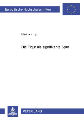 Die Figur als signifikante Spur: Eine dekonstruktive Lektüre zu den Gedichten Esther sowie David und Jonathan aus dem Zyklus Hebräische ... / Publications Universitaires Européennes)