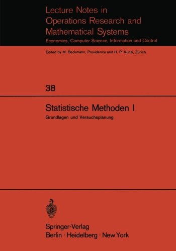 Statistische Methoden I: Grundlagen und Versuchsplanung (Lecture Notes in Economics and Mathematical Systems)