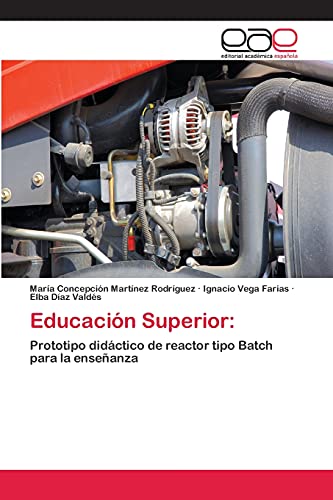 Educación Superior:: Prototipo didáctico de reactor tipo Batch para la enseñanza