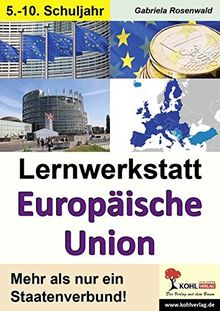 Lernwerkstatt Europäische Union: Den europäischen Staatenbund unter die Lupe genommen