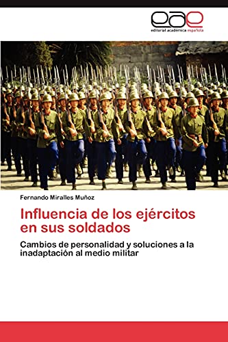 Influencia de los ejércitos en sus soldados: Cambios de personalidad y soluciones a la inadaptación al medio militar