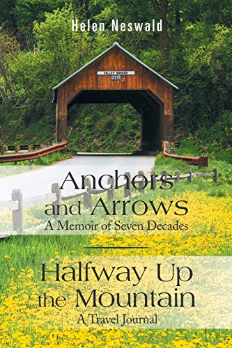 Anchors and Arrows: A Memoir of Seven Decades: Halfway Up the Mountain: A Travel Journal