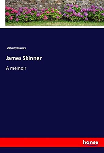 James Skinner: A memoir