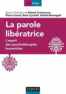 La parole libératrice : l'esprit des psychothérapies humanistes