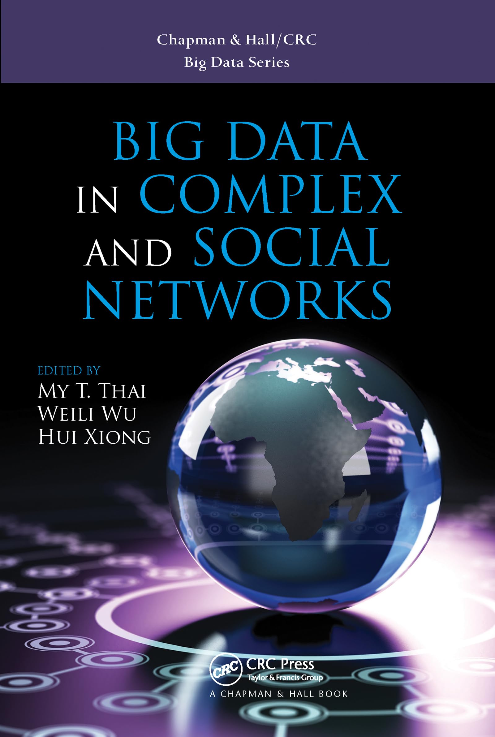 Big Data in Complex and Social Networks (Chapman & Hall/CRC Big Data)