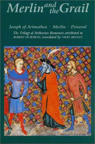 Merlin and the Grail: Joseph of Arimathea, Merlin, Perceval: The Trilogy of Arthurian Prose Romances attributed to Robert de Boron (Arthurian Studies, Band 48)