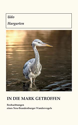 In die Mark getroffen: Beobachtungen eines Neu-Brandenburger Wandervogels