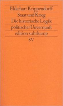 Staat und Krieg: Die historische Logik politischer Unvernunft