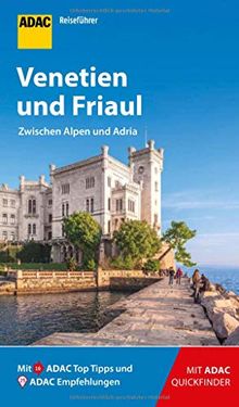 ADAC Reiseführer Venetien und Friaul: Der Kompakte mit den ADAC Top Tipps und cleveren Klappkarten